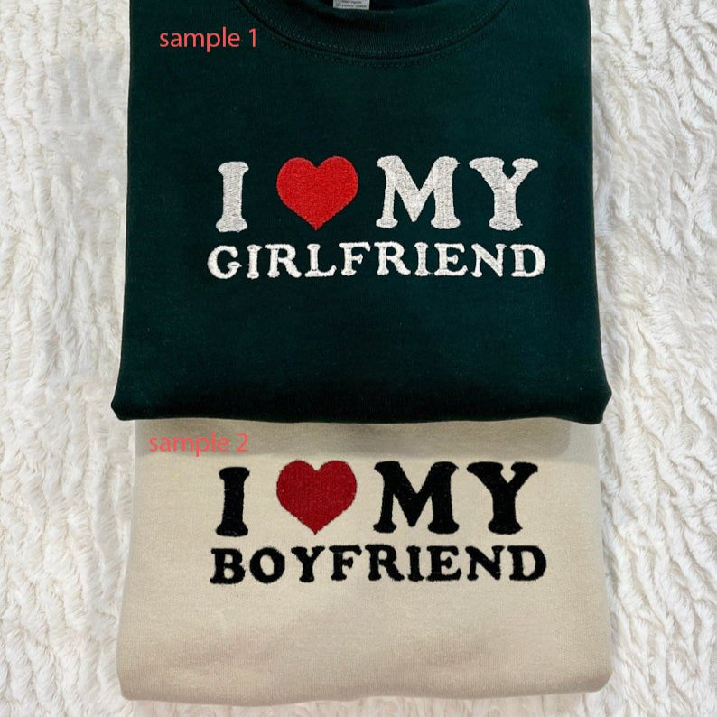 I Love My Girlfriend and Boyfriend Embroidered Sweatshirt - Oriembroly LLC