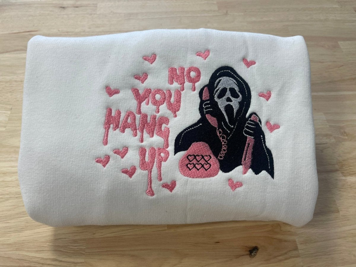 Embroidered No You Hang Up hoodie - Oriembroly LLC