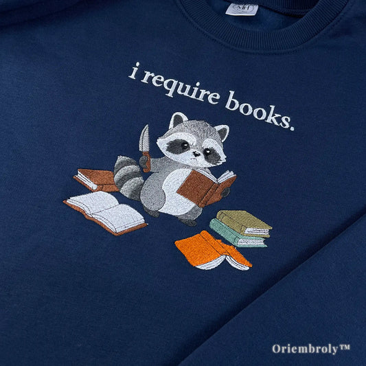 funny book sweatshirt i require books embroidered design