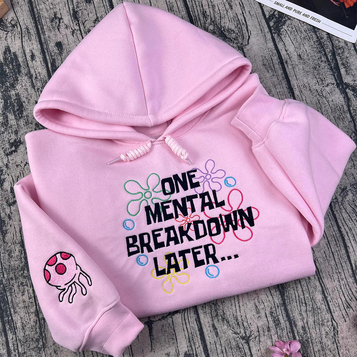 One Mental Breakdown Later embroidered sweatshirt – Y2K unisex hoodie gift for her, mental health dark humor apparel