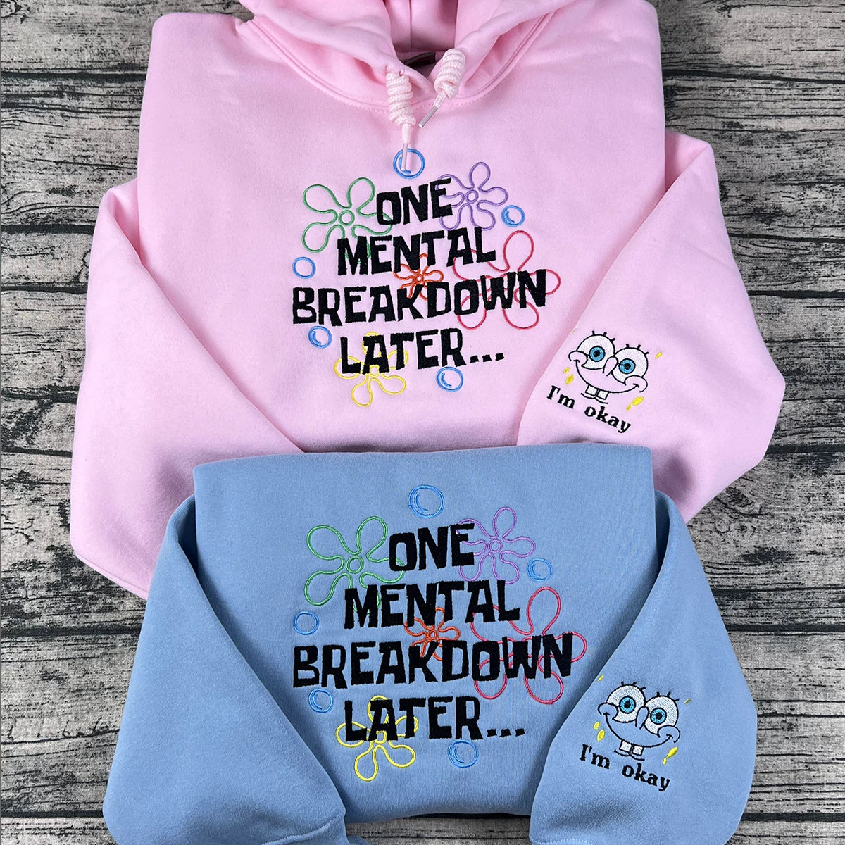 One Mental Breakdown Later embroidered sweatshirt front view