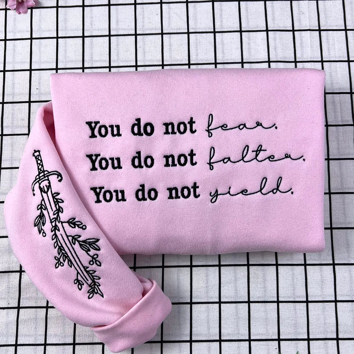 Embroidered You Do Not Fear You Do Not Falter You Do Not Yield sweatshirt inspired by Throne of Glass series