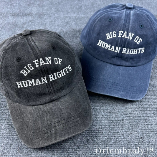 Big Fan of Human Rights Embroidered Hat – Vintage Dad Cap Adjustable Cotton
