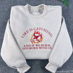 Fire Is Catching Quote Embroidered Sweatshirt