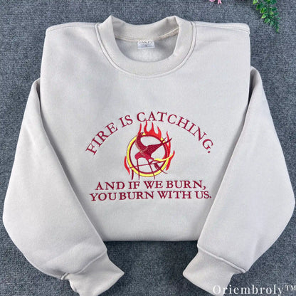Fire Is Catching Quote Embroidered Sweatshirt