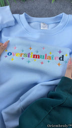 Overstimulated Embroidered Sweatshirt | Minimalist Unisex Fleece Crewneck