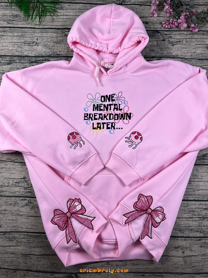 One Mental Breakdown Later Embroidered Sweatshirt – Y2K Unisex Crewneck – Funny Aesthetic Gift for Her – Mental Health Hoodie