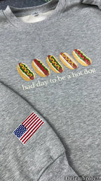 Bad Day To Be A Hot Dog Embroidered Sweatshirt – Funny Americana Crewneck
