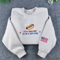 Funny Hot Dog Embroidered Sweatshirt | It's a Bad Day to Be a Hot Dog Patriotic Crewneck