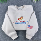 Funny Hot Dog Embroidered Sweatshirt | It's a Bad Day to Be a Hot Dog Patriotic Crewneck