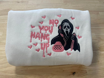 Embroidered No You Hang Up hoodie - Oriembroly LLC