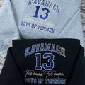 Boys of Tommen embroidered sweatshirt with varsity number 13 Kavanagh