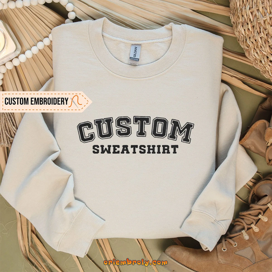 Custom text embroidered sweatshirt with personalized wording