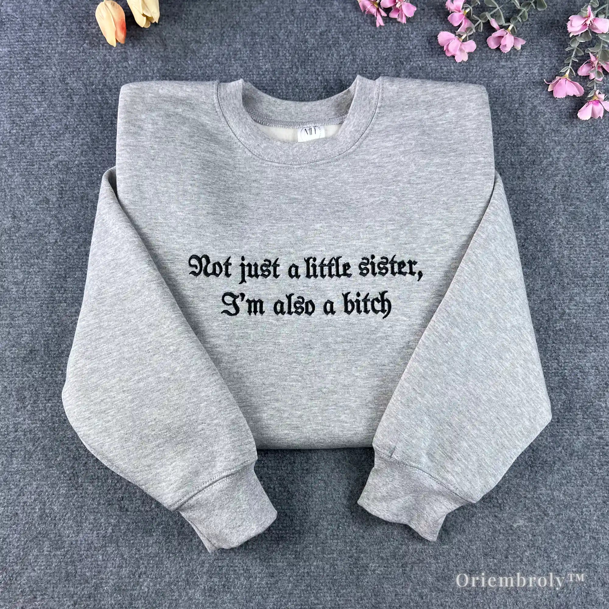 funny little sister sweatshirt embroidered sarcastic quote