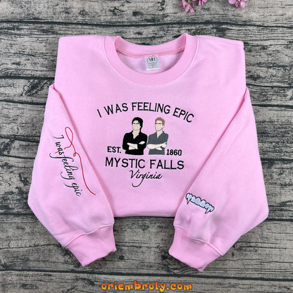 I Was Feeling Epic Mystic Falls TVD Crewneck front view