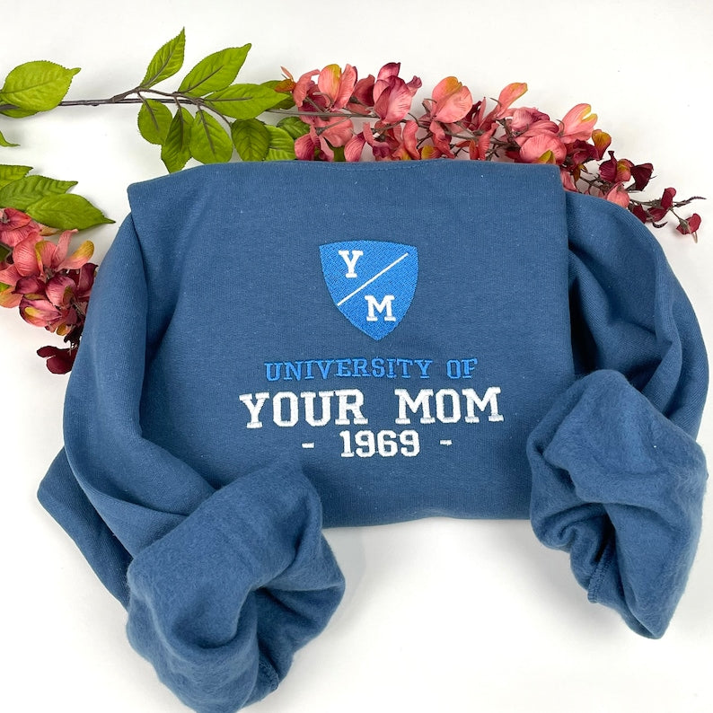 University of Your Mom Embroidered Sweatshirt- university of mom