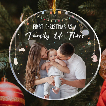 Custom photo ornament celebrating 'Our First Christmas As A Family of Three', ideal as a new baby gift or family keepsake
