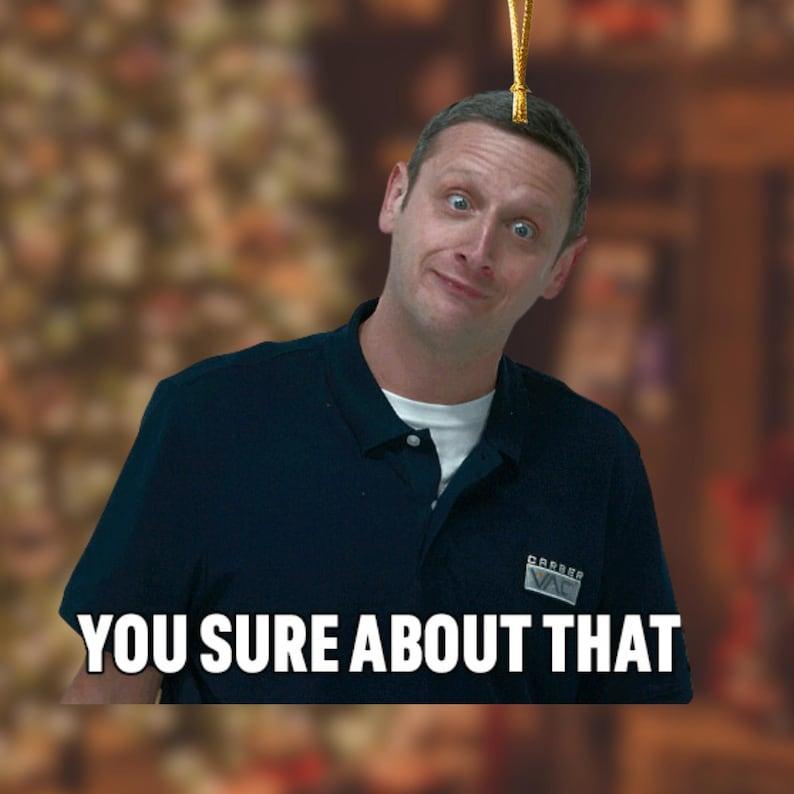 Funny “You Sure About That” meme acrylic ornament